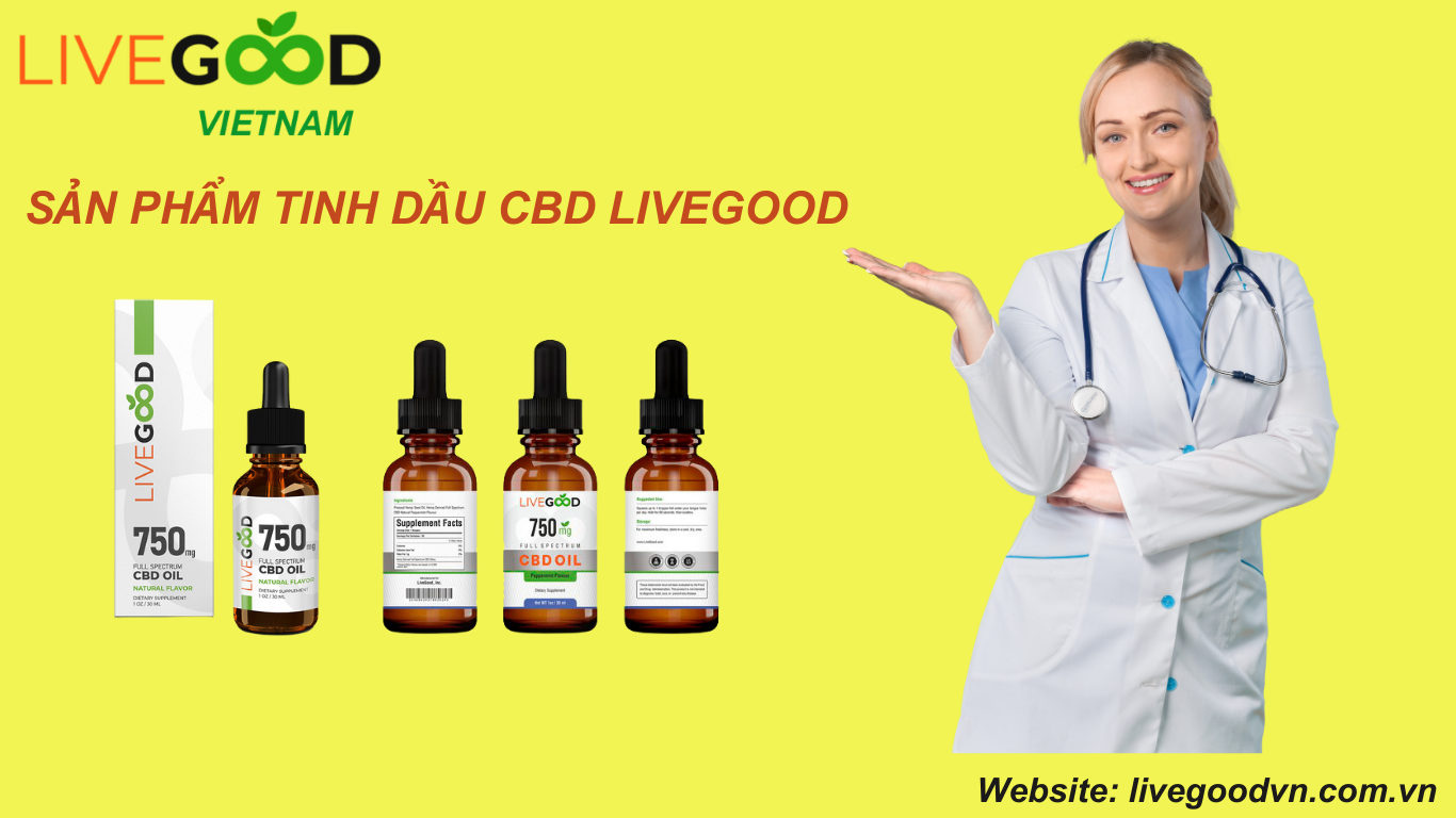 Tinh dau CBD cua Cong ty Livegood san pham tot